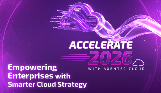 Accelerate 2026 with Axentec Cloud